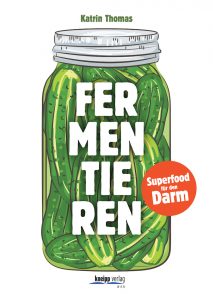 goodblog in der NEUEN Vorarlberger Tageszeitung: Gemüse fermentieren - Buchtipp
