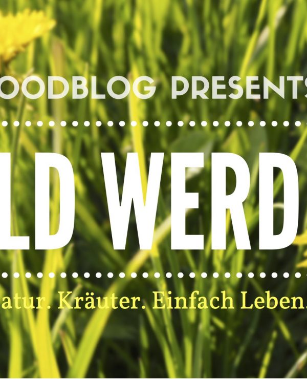 goodblog Veranstaltungen: Wild werden